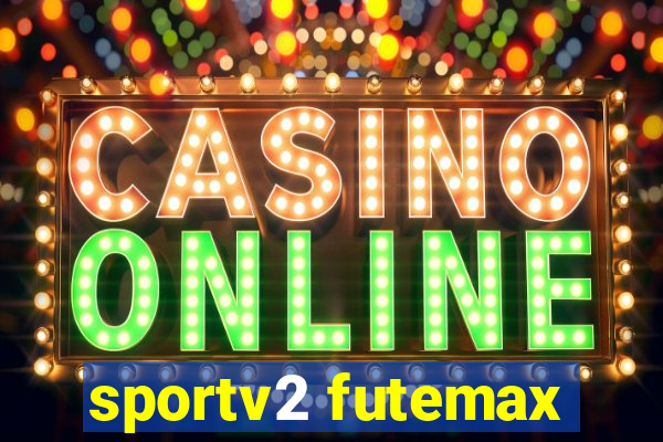 sportv2 futemax